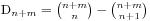 D_{n + m} = {n + m /choose n} - {n + m /choose n + 1}