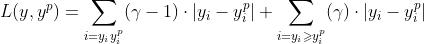 L(y,y^p) = \\sum _{i=y_i y^{p}_i} (\\gamma -1 ) \\cdot |y_i - y^{p}_{i}| + \\sum _{i=y_i \\geqslant y^{p}_i} (\\gamma ) \\cdot |y_i - y^{p}_{i}|