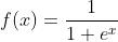 f(x)=\\frac{1}{1+e^x}