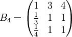 B_4=egin{pmatrix}1&3&4frac{1}{3}&1&1frac{1}{4}&1&1end{pmatrix}