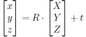 egin{bmatrix}x  y z end{bmatrix} = R cdot egin{bmatrix}X  Y  end{bmatrix} + t