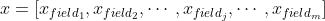 x =[x_{field_{1}}, x_{field_{2}}, \\cdots, x_{field_{j}}, \\cdots , x_{field_{m}}]