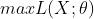 max L(X;\\theta )