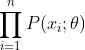 \\prod_{i=1}^{n} P(x_{i};\\theta )