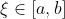 \\xi \\in \\left [ a,b \\right ]