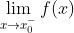 \\lim_{x\\rightarrow x_{0}^{-}}f(x)