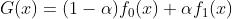 G(x)= (1 - \\alpha)f_0(x)+ \\alpha f_1(x)