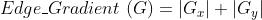 Edge\\_Gradient \\; (G) = |G_x| + |G_y|