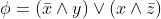 \\phi = (\\bar{x}\\wedge y)\\vee (x\\wedge \\bar{z})