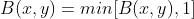 B(x,y) = min[B(x,y), 1]