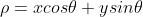 \\rho=xcos\\theta +ysin\\theta