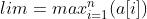 lim=max_{i=1}^{n}(a[i])