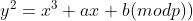 y^2=x^3+ax+b(modp))