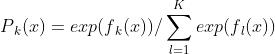 P_k(x)=exp(f_k(x))/\\sum_l=1^Kexp(f_l(x))