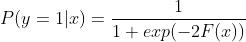 P(y=1|x)=\\frac11+exp(-2F(x))