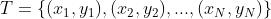 T=\\left \\ (x_1,y_1),(x_2,y_2),...,(x_N,y_N) \\right \\