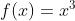 f(x)=x^{3}