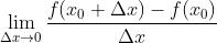 \\lim_{\\Delta x\\rightarrow 0}\\frac{f(x_{0}+\\Delta x) - f(x_{0})}{\\Delta x}