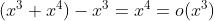 (x^{3}+x^{4}) - x^{3} = x^{4}=o(x^{3})