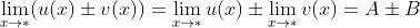 \\lim_{x\\rightarrow *}(u(x)\\pm v(x)) = \\lim_{x\\rightarrow *}u(x)\\pm \\lim_{x\\rightarrow*}v(x) = A \\pm B