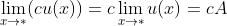 \\lim_{x\\rightarrow *}(cu(x))=c\\lim_{x\\rightarrow *}u(x)=cA