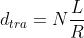 d_{tra}=N\\frac{L}{R}