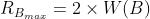 R_{B_{max}}=2\\times W(B)