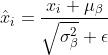 \\hat x_i = \\frac{x_i + \\mu_{\\beta}}{\\sqrt{\\sigma_{\\beta}^2} + \\epsilon}