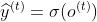 \\widehat{y}^{(t)}=\\sigma(o^{(t)})