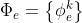 \\Phi _{e}=\\left \\{ \\phi _{e}^{k} \\right \\}