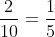 \\frac{2}{10} = \\frac{1}{5}