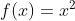 f(x)=x^{2}