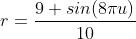 r=\\frac{9+sin(8\\pi u)}{10}