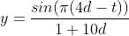 y=\\frac{sin(\\pi (4d-t))}{1+10d}