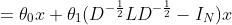 =\\theta_0 x +\\theta_1 (D^{-\\frac{1}{2}}LD^{-\\frac{1}{2}}-I_N)x