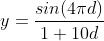 y=\\frac{sin(4\\pi d)}{1+10d}