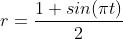 r = \\frac{1+sin(\\pi t)}{2}