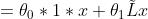 =\\theta_0 * 1*x +\\theta_1 \\tilde L x