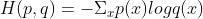 H(p,q)=-\\Sigma_x p(x)log q(x)