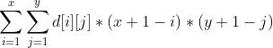 sum_{i=1}^{x}sum_{j=1}^{y}d[i][j](x+1-i)(y+1-j)